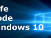 Safe Mode Win 10 là gì? 7 cách vào chế độ an toàn Windows 10